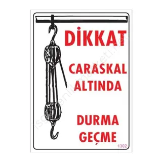 Dikkat Calaskal Altında Durmayın Uyarı Levhası 25x35 KOD:1302