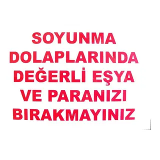 Soyunma Dolabı Uyarı Levhası 25x35 KOD: 440