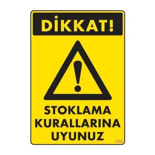 Stoklama Kurallarına Uyunuz Levhası 25x35 Kod: 602