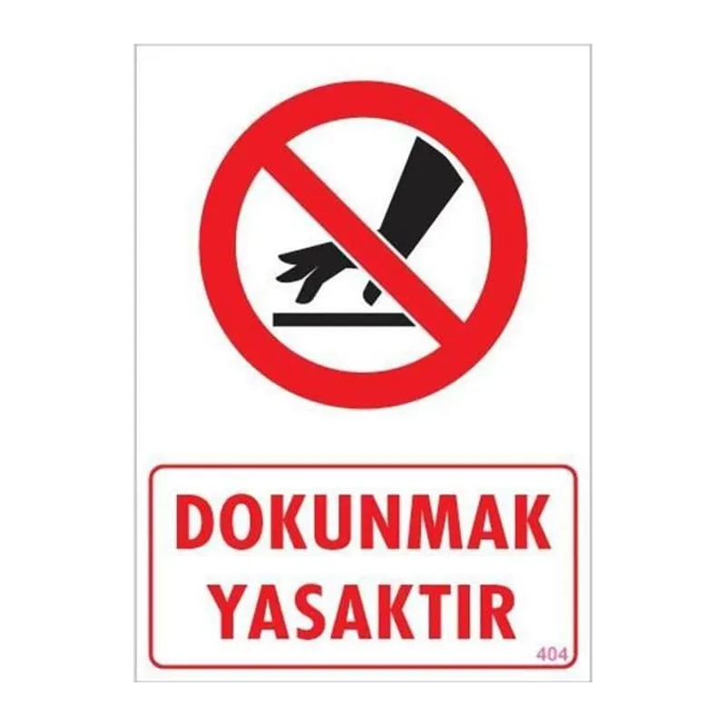 Dokunmak Yasaktır Uyarı Levhası 25x35 KOD: 404