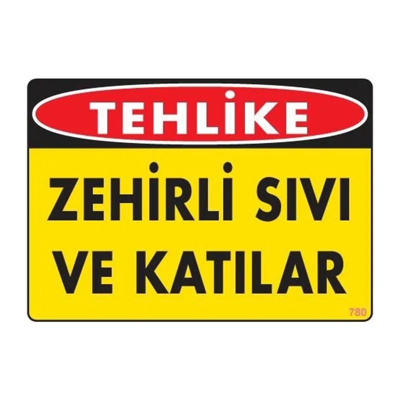 Zehirli Katı ve Sıvılar Uyarı Levhası 25x35 KOD: 780