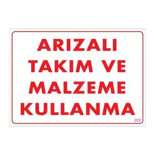 Arızalı Malzeme Takım Kullanma Uyarı Levhası 25x35 KOD: 209