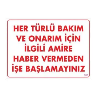 Bakım ve Onarım İçin Amire Haber Ver Uyarı Levhası 25x35 KOD:305