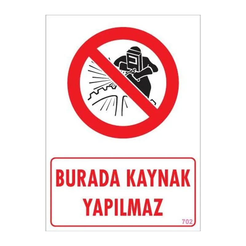 Burada Kaynak Yapılmaz Uyarı Levhası 25x35 KOD: 702