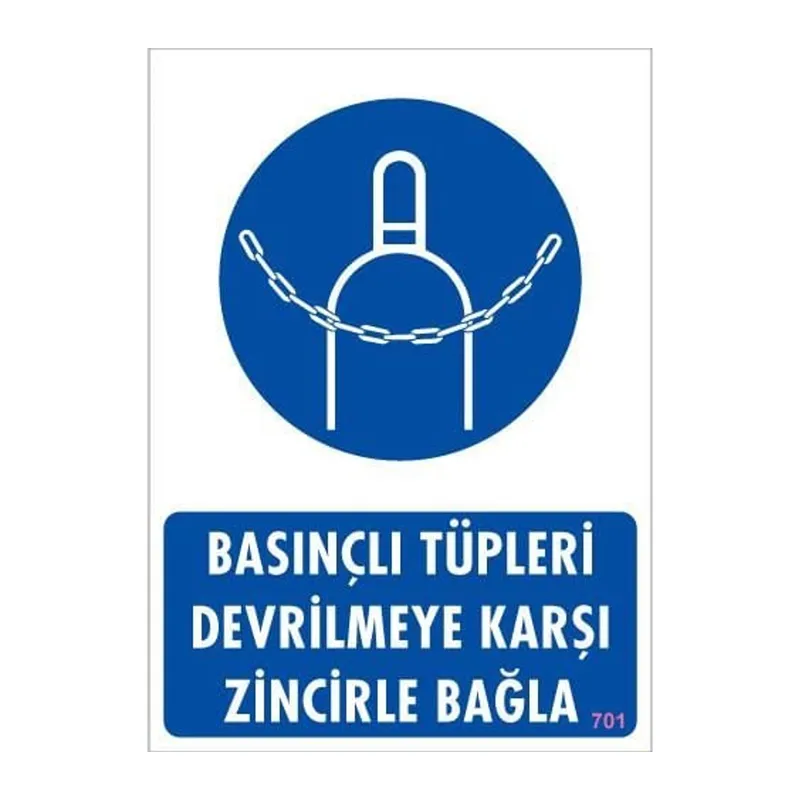 Basınçlı Tüpleri Devrilmeye Karşı Zincirle Uyarı Levhası 25x35 KOD: 701