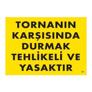 Tornanın Karşısında Durmak Tehlikeli ve Yasaktır Uyarı Levhası 25x35 KOD:207