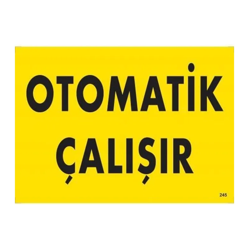 Otomotik Çalışır Uyarı Levhası 25x35 KOD:245