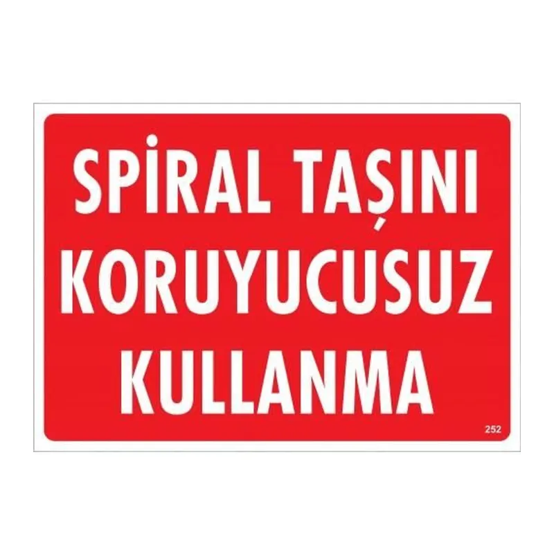 Spiral Taşını Koruyucusuz Kullanma Uyarı Levhası 25x35 KOD:252