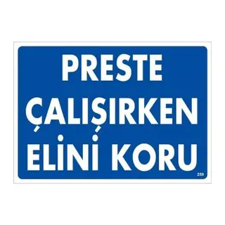 Preste Çalışırken Elini Koru Uyarı Levhası 25x35 KOD:259
