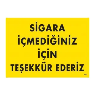 Sigara İçmediğiniz İçin Teşekkür Ederiz Uyarı Levhası 25x35 KOD:435