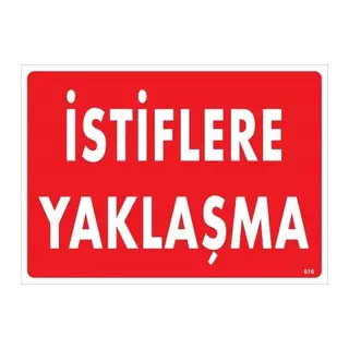 İstiflere Yaklaşma Uyarı Levhası 25x35 KOD:616