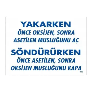 Yakarken Önce Oksijen Sonra Asetilan Musluğunu Aç Söndürüken Önce Uyarı Levhası 25x35 KOD:716
