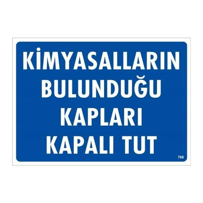 Kimyasalların Bulunduğu Kapları Kapalı Tut Uyarı Levhası 25x35 KOD:768