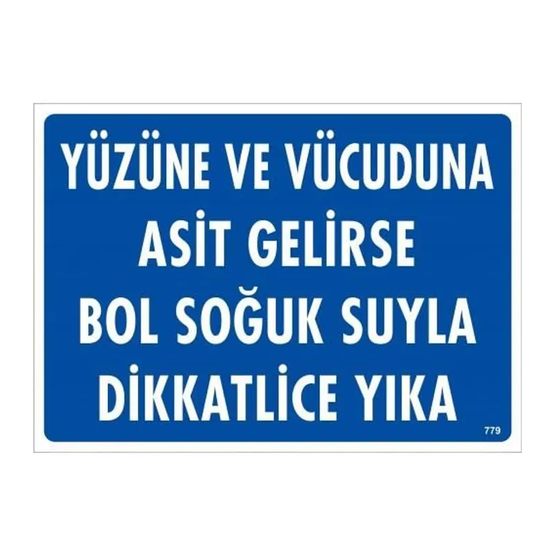 Yüzüne Ve Vücuduna Asit Gelirse Bol Soğuk Suyla Dikkatlice Yıka Uyarı Levhası 25x35 KOD:779