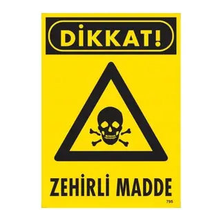 Dikkat Zehirli Madde Uyarı Levhası 25x35 KOD:795