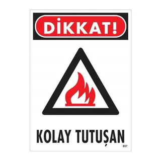 Dikkat Kolay Tutuşan Uyarı Levhası 25x35 KOD:857