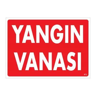 Yangın Vanası Uyarı Levhası 25x35 KOD:873
