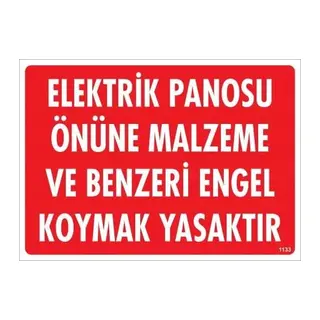 Elektrik Panosu Önüne Malzeme Ve Benzeri Engel Koymak Yasaktır Uyarı Levhası 25x35 KOD:1133