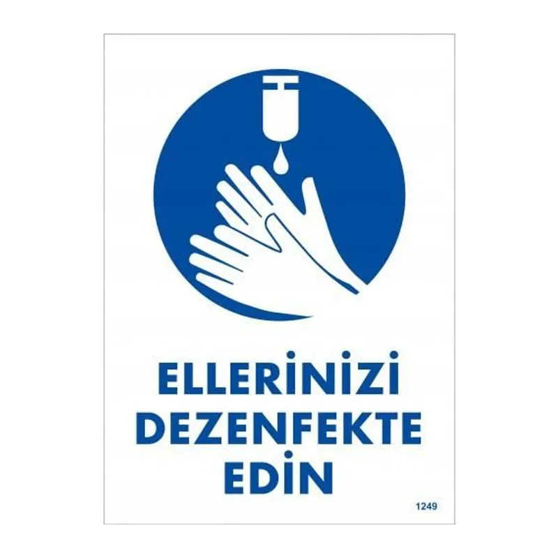 Ellerinizi Dezenfekte Edin Uyarı Levhası 25x35 KOD:1249
