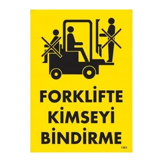 Forklifte Kimseyi Bindirme Uyarı Levhası 25x35 KOD:1301