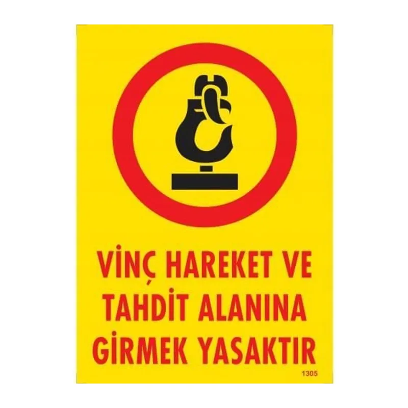 Vinç Hareket Ve Tahdit Alanına Girmek Yasaktır Levhası 25x35 KOD:1305