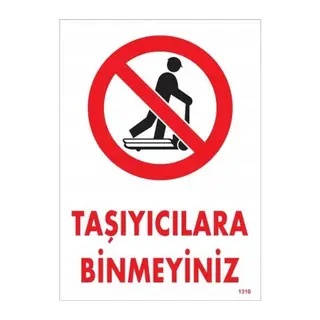 Taşıyıcılara Binmeyiniz Uyarı Levhası 25x35 KOD:1310