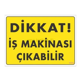 Dikkat İş Makinası Çıkabilir Sarı Uyarı Levhası 25x35 KOD:1344