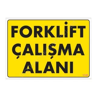 Forklift Çalışma Alanı Sarı Uyarı Levhası 25x35 KOD:1346