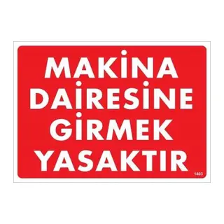Makine Dairesine Girmek Yasaktır Uyarı Levhası 25x35 KOD:1403