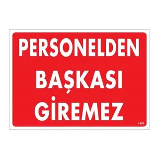Personelden Başkası Giremez Uyarı Levhası 25x35 KOD:1407