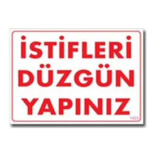 İstifleri Düzgün Yapınız Uyarı Levhası 25x35 KOD:1423