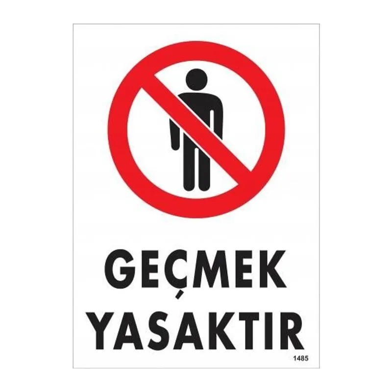 Geçmek Yasaktır Uyarı Levhası 25x35 KOD:1485