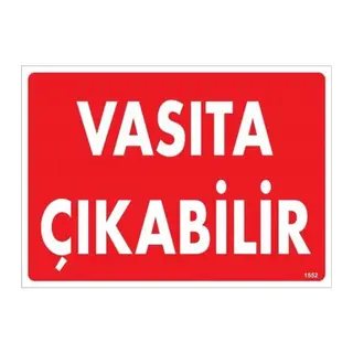 Vasıta Çıkabilir Uyarı Levhası 25x35 KOD:1552