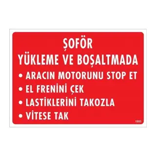 Şoför Yükleme Ve Boşaltmada Uyarı Levhası 25x35 KOD:1553