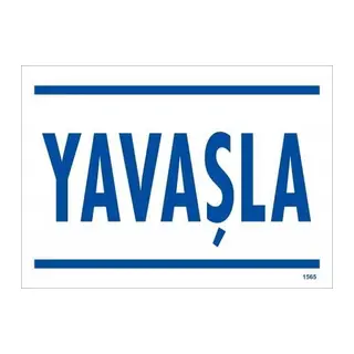 Yavaşla Uyarı Levhası 25x35 KOD:1565