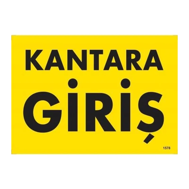 Kantara Giriş Uyarı Levhası 25x35 KOD:1578