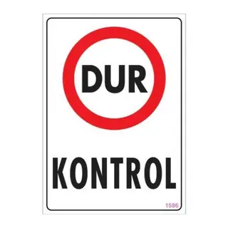 Dur Kontrol Uyarı Levhası 25x35 KOD:1586