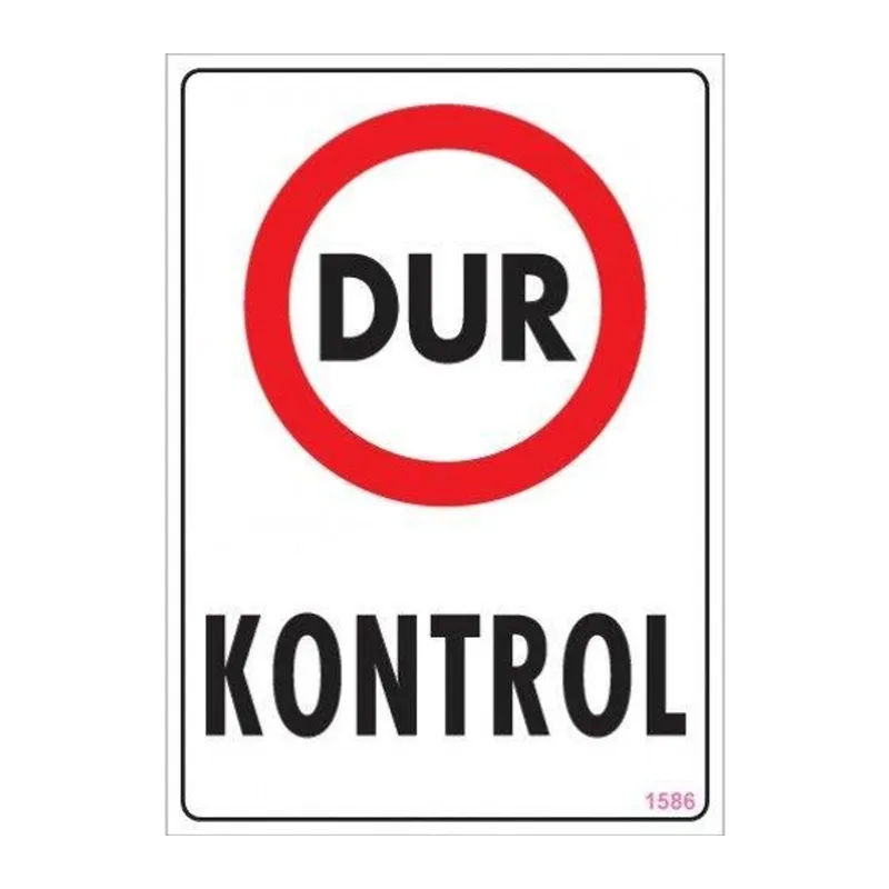 Dur Kontrol Uyarı Levhası 25x35 KOD:1586