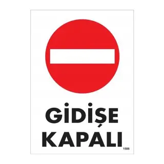 Gidişe Kapalı Uyarı Levhası 25x35 KOD:1588