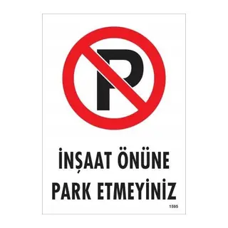 İnşaat Önüne Park Etmeyiniz Uyarı Levhası 25x35 KOD:1595