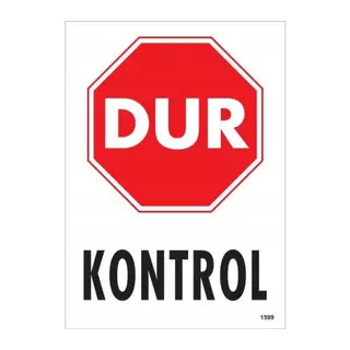 Dur Kontrol Siyah Kırmızı Uyarı Levhası 25x35 KOD:1599