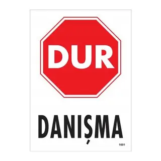 Dur Danışma Uyarı Levhası 25x35 KOD:1601