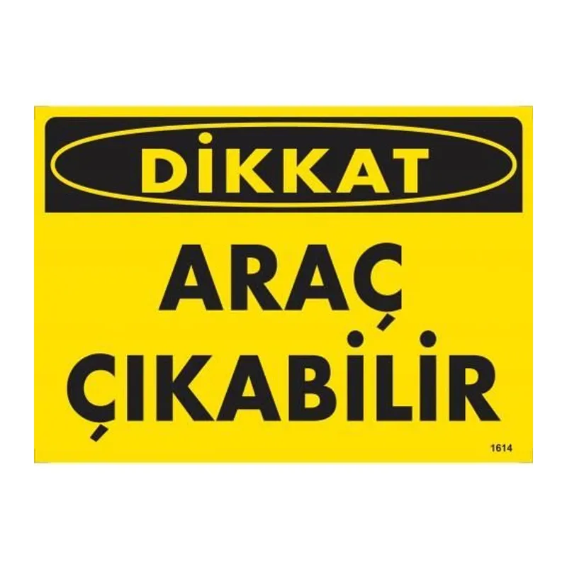 Dikkat Araç Çıkabilir Uyarı Levhası 25x35 KOD:1614