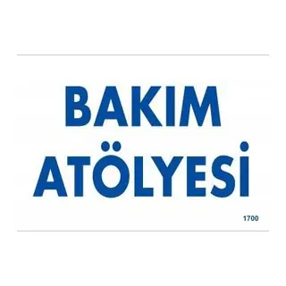 Bakım Atölyesi Uyarı Levhası 17,5x25 KOD:1700
