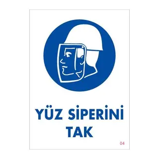 Yüz Siperi Tak Uyarı Levhası 25x35 KOD:4