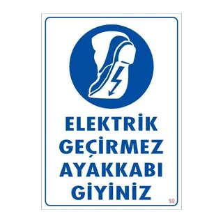 Elektrik Geçirmez Ayakkabı Uyarı Levhası 25x35 KOD:10