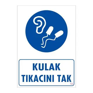 Kulak Tıkacı Uyarı Levhası 25x35 KOD:12