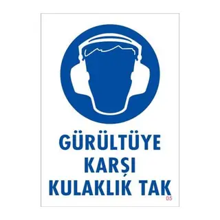 Gürültüye Karşı Kulaklık Tak Uyarı Levhası 25x35 KOD:5