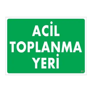 Acil Toplanma Yeri Uyarı Levhası 25x35 KOD:51