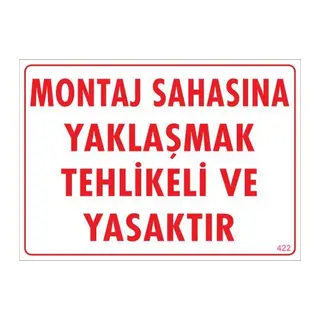 Montaj Sahası Uyarı Levhası 25x35 KOD:422